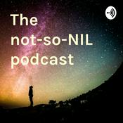 Podcast The not so NIL podcast