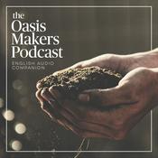Podcast the Oasis Makers podcast