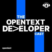 Podcast The OpenText Developer Cast