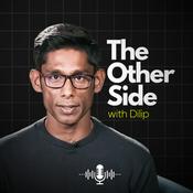 Podcast The Other Side with Dilip