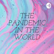 Podcast THE PANDEMIC IN THE WORLD
