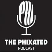 Podcast The Phixated Podcast