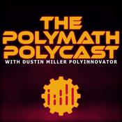 Podcast The Polymath PolyCast with Dustin Miller PolyInnovator