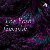 Podcast The Posh Geordie
