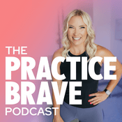Podcast The Practice Brave Podcast