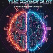 Podcast The Prompt Plot - AI News and History unveiled
