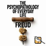 Podcast The Psychopathology of Everyday Life (Sigmund Freud)