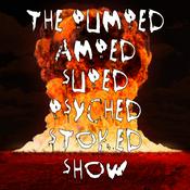 Podcast The Pumped Amped Suped Psyched Stoked Show