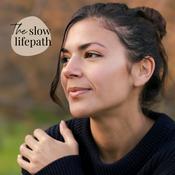 Podcast The Slow Lifepath