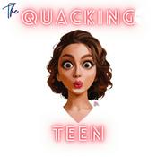 Podcast The Quacking Teen