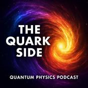 Podcast The Quark Side - Quantum Physics Podcast