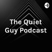 Podcast The Quiet Guy Podcast