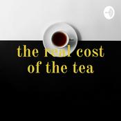 Podcast the real cost of the tea