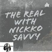 Podcast The real with nickko savy
