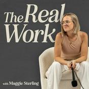 Podcast The Real Work with Maggie Sterling