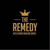 Podcast The Remedy with Sarah Amazing Grace
