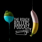 Podcast The Roach Rollers