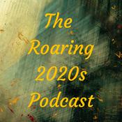 Podcast The Roaring 2020s Podcast