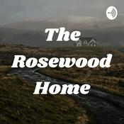 Podcast The Rosewood Home
