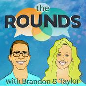 Podcast The Rounds with Brandon & Taylor