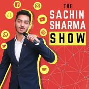 Podcast The Sachin Sharma Show | Marketing | Business | Life