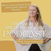 Podcast The Sacred Birth Work & Biz Podcast
