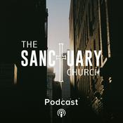 Podcast The Sanctuary Church - Sermon of the Week
