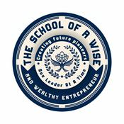 Podcast The School Of A Wise And Wealthy Entrepreneur