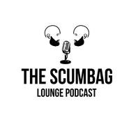 Podcast The Scumbag Lounge Podcast