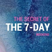 Podcast The Secret of the 7-Day Weekend