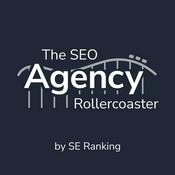 Podcast The SEO Agency Rollercoaster