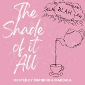 Podcast The Shade of it All