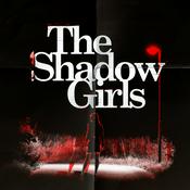 Podcast The Shadow Girls