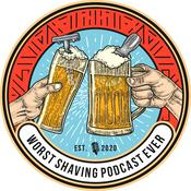 Podcast Worst Shaving Podcast Ever
