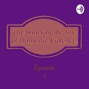 Podcast The Shocking Reality of Domestic Violence