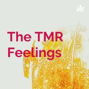 Podcast The TMR Feelings