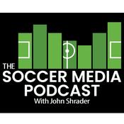Podcast The Soccer Media Podcast with John Shrader