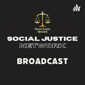 Podcast The Social Justice Network Broadcast