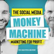 Podcast The Social Media Money Machine: Marketing for Profit