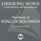 Podcast The Song of Solomon – Enduring Word Media Server