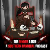 Podcast The Dinner Table: A Southern Cannibal Podcast