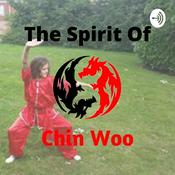 Podcast The Spirit Of Chin Woo