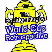 Podcast The Squidge Rugby World Cup Retrospective