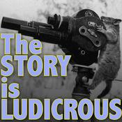 Podcast The Story Is Ludicrous
