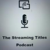 Podcast the Streaming Titles Podcast