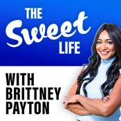 Podcast The Sweet Life with Brittney Payton