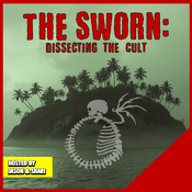 Podcast The Sworn: Dissecting the Cult