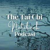 Podcast The Tai Chi Notebook