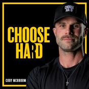 Podcast Choose Hard with Cody McBroom