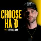 Podcast Choose Hard with Cody McBroom